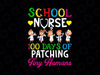 School Nurse 100 Days Of School Funny Patching Tiny Humans PNG, 100 Days Of School Png, Children's Nurse Png, School Nurse Gift, 100th Day Of School, Happy 100 Days Png