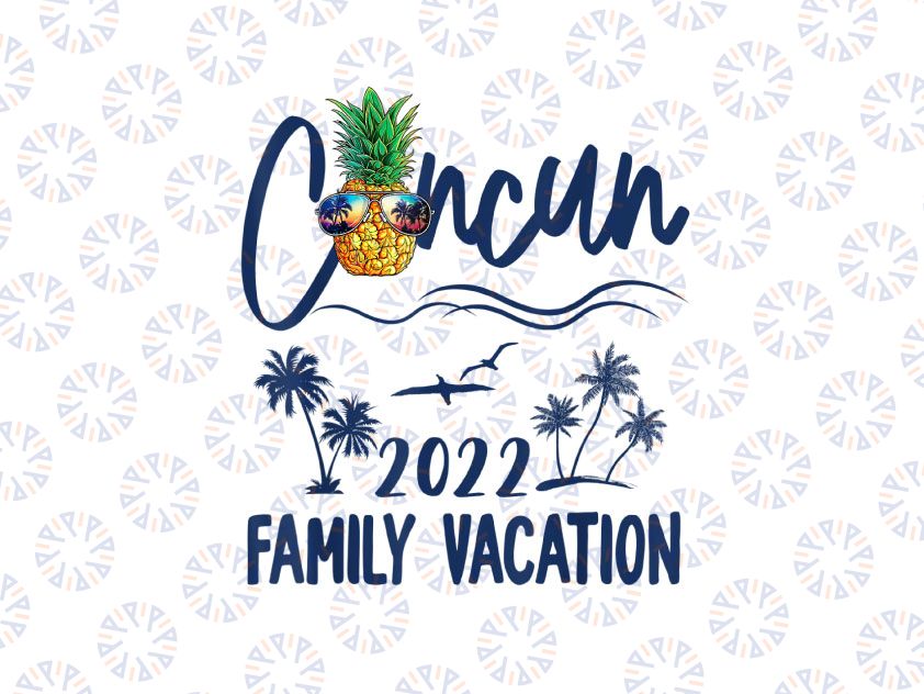 Cancun 2022 Mexico PNG, Pineapple Family Vacation Png, Cancun  Beach Png Mexico Summer Beach PNG