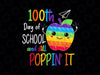 Happy 100 Days Of School And Still Poppin PNG, 100th Day Pop it Png, 100 days of school Png, 100 days of school Png