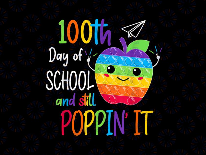 Happy 100 Days Of School And Still Poppin PNG, 100th Day Pop it Png, 100 days of school Png, 100 days of school Png