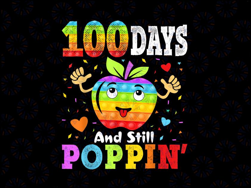 Happy 100 Days Of School And Still Poppin PNG, 100th Day Pop it Png, 100 days of school Png, 100 days of school Png