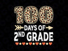 100 Days Of Second Grade PNG, Teacher 100th Day Of School Leopard Png, 2nd Grade Png, Second Grade Png, 100th Day of School Png, 100 Days Png, Teacher