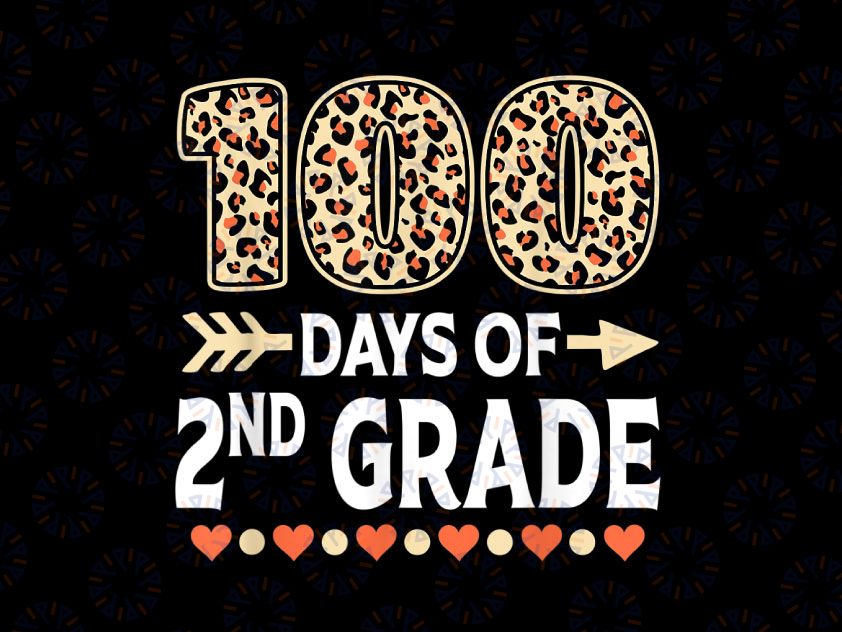 100 Days Of Second Grade PNG, Teacher 100th Day Of School Leopard Png, 2nd Grade Png, Second Grade Png, 100th Day of School Png, 100 Days Png, Teacher