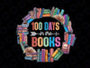 100 Days in the Books English PNG,  Reading Teacher Book Lover Png, Teacher Png, Teacher Shirt, 100th Day of School Png