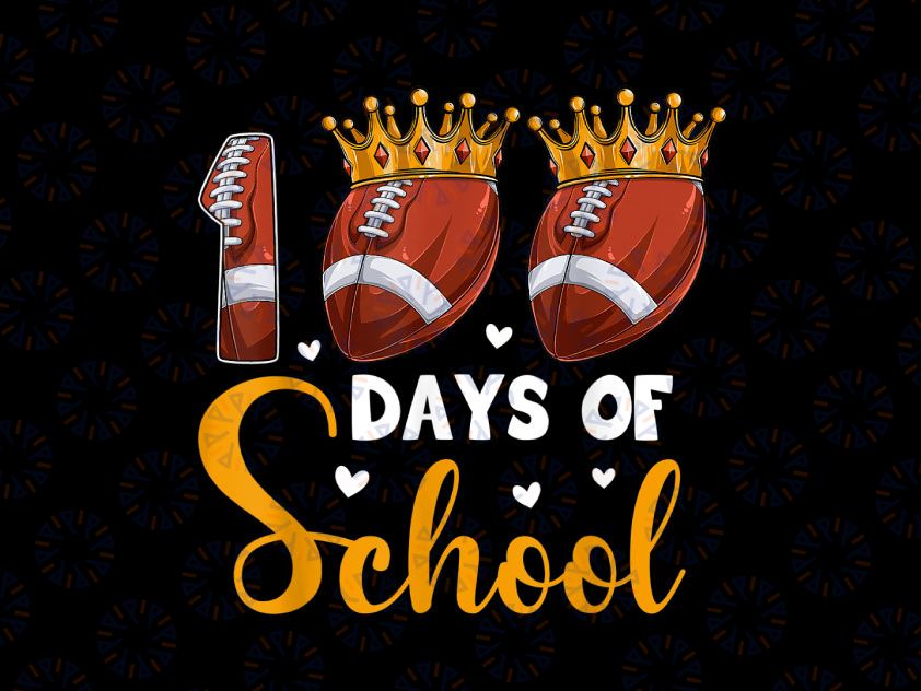 Football 100 Days of School PNG, Happy 100th Day Teacher Kids Png, 100 Days Football Png, Boy 100th Day of School, Boy 100 Days Shirt Png File