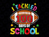 I Tackled 100 Day Of School Football PNG, Boy 100th Day Of School Png, 100 Days Football Png, Boy 100th Day of School, 100 Days Smarter, Boy 100 Days Png