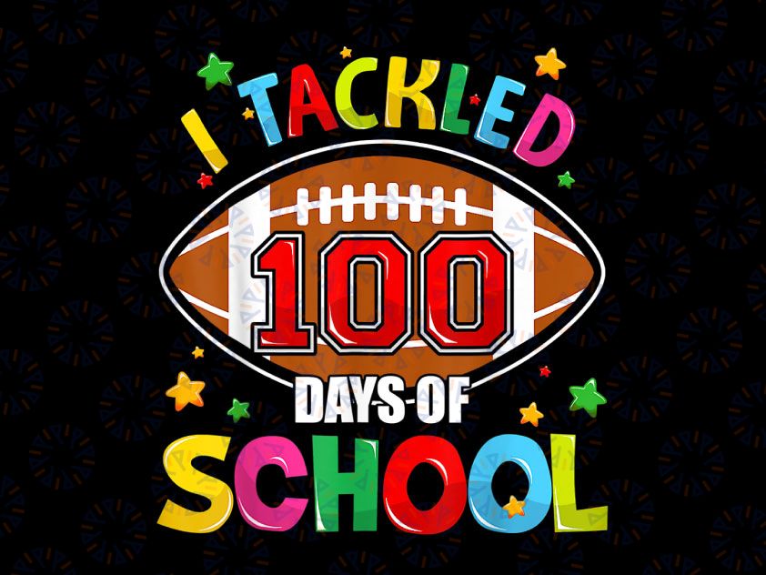 I Tackled 100 Day Of School Football PNG, Boy 100th Day Of School Png, 100 Days Football Png, Boy 100th Day of School, 100 Days Smarter, Boy 100 Days Png