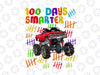 100 Days Smarter Monster Truck PNG, Boy 100 Days of School, Boy Big Monster Truck Png, Boy 100th Day of School, 100 Days Smarter, Boy 100 Days Png