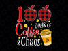 100 Days Of Coffee Chaos PNG, Funny Teachers 100th Day Of School Png, 100 Days of Coffee, Chaos and Lesson Plans, Png