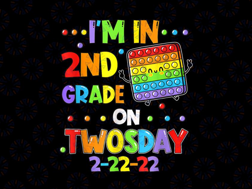 I'm 2nd Grade On Twosday 02/22/2022 PNG, Tuesday February 2nd Png, Numerology Date Teaching 2nd grade 2-22-2