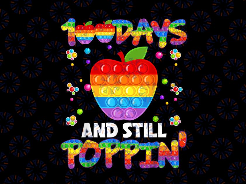 100 Days Of School And Still Poppin PNG, 100th Day Heart Kids Png, 100th Day of School Png, 100 Days Png