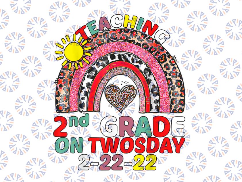 Teaching 2nd Grade On Twosday 2-22-22 Png, Funny 2nd Grade Teacher Png, Happy Twosday Day Png, Rainbow Png
