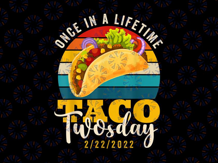 TACO TWOSDAY Tuesday February 22nd 2022 Png, Funny 2/22/22 TWOs Png, Tacos Lover Twosday, Numerologists Gift Digital PNG