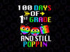 Happy 100 Days Of School And Still Poppin 1st Grade PNG, 100th Day Pop it Png, 100 Days Of School Png, 100th Day Kids Pop it