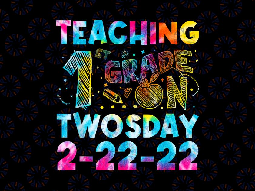 Teaching 1st Grade Twosday 22nd February 2022 2/22/22 Png, Funny 1st Grade Teacher Png, Teaching 1st Grade on Twosday 2-22-22 Png