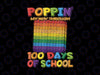 Poppin My Way Through 100 Days Of School Png, Funny 100th Day Png, 100 Days png, 100th Day of School PNG, Fidget Toy Pop It PNG