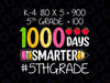 1000 Days Smarter Fifth 5th Grade Png, Teacher Student School Png, Funny 1000th Day Png, 100 Days Sublimation