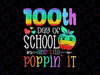 Happy 100 Days Of School And Still Poppin Png, 100th Day Pop it Png, Pop It Rainbow, Fidget Toy, 100 Days Of School Gift Digital PNG