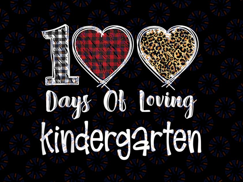 Loving 100 Days of School Kindergarten Png, 100 Days of School Png, 100 Days of Loving School Png, Teacher Leopard Plaid Sublimation