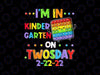 I'm In Kindergarten On Twosday 02/22/2022 PNG, Tuesday February 1st Png, Numerology Date Teaching Kindergarten 2-22-2 Sublimation