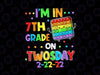 I'm In 7th Grade On Twosday 02/22/2022 PNG, Tuesday February 1st Png, Numerology Date Teaching 7th Grade 2-22-2 Sublimation