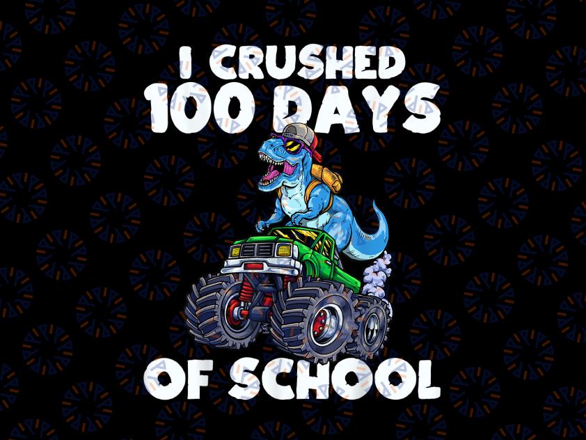 100 Days of School PNG, 100th Day of School Dino Monster Truck Png, Boy 100 Days of School, Boy Big Monster Truck and Dinosaur Sublimation