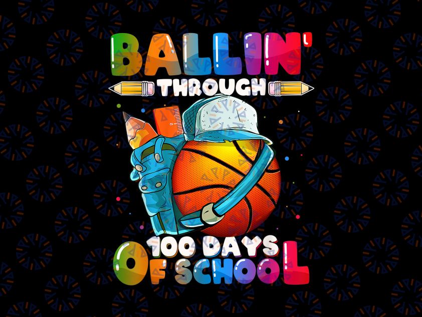 Ballin' Through 100 Days of School Basketball Kindergarten Boy PNG, Football Png, Boy 100th Day of School Shirt Png File