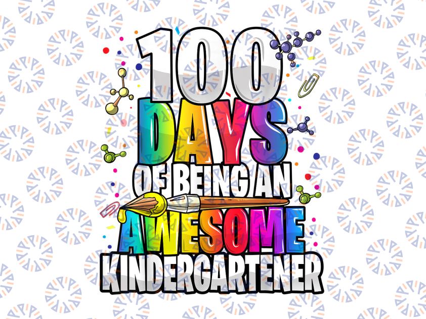 100 Days of Being an Awesome Kindergartener PNG, 100th Day School Png, 100 Days, School Png, Kindergarten 100 Days Png