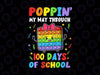 Poppin My Way Through 100 Days Pop It PNG, 100th Day Of School Png, Fidget Toy Pop It PNG