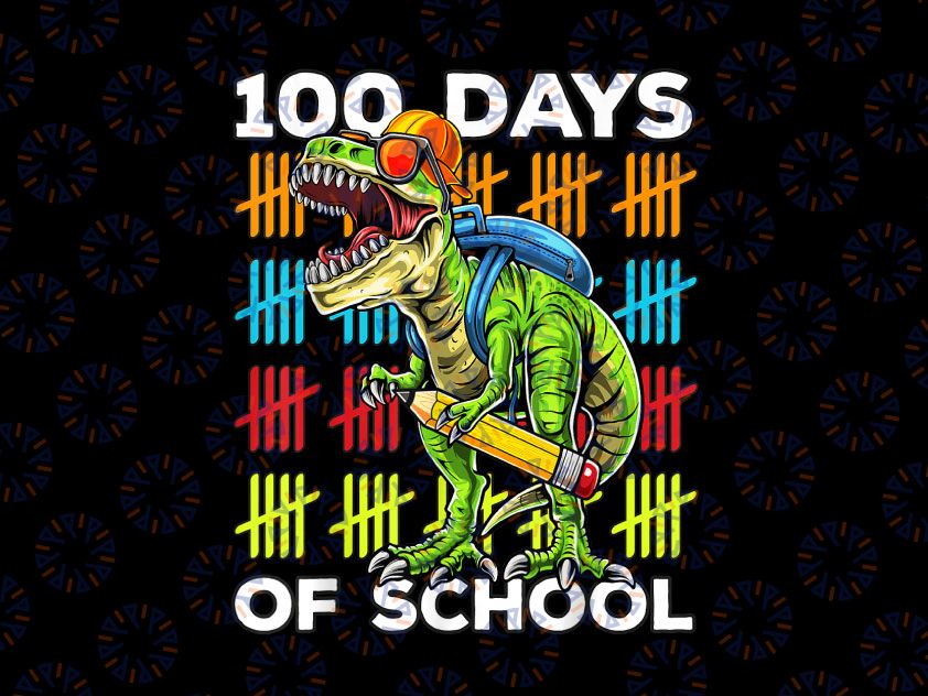 Happy 100th Day of School Png, T-Rex PNG, 100 Days Of School PNG Sublimation, Kindergarten Boy