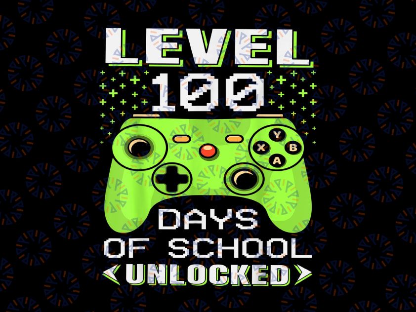 Level 100 Days Unlocked Png, Level 100 Days of School Png, 100 Days of School, 100 Day of School Shirt for Kids, Funny School Sublimation