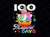 Kids 100th Day of School PNG, Unicorn 100 Magical Days Png, Teacher Girls Png, Kid's Unicorn Saying, Funny Quote Sublimation