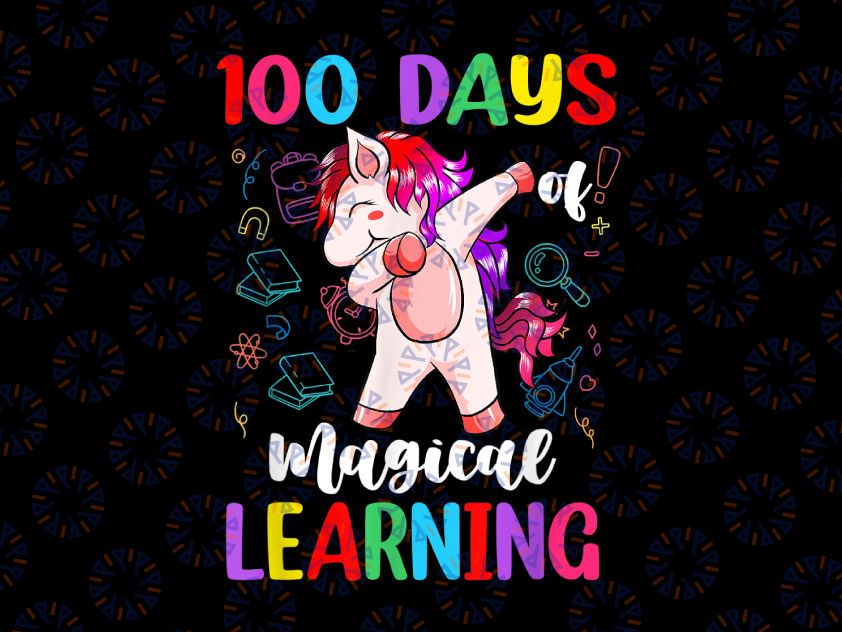 100th Day of School Unicorn Png, 100 Days of School Png, 100 Days of School Png, Unicorn Png, 100 Magical Days Png, Teacher