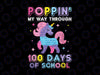 Poppin My Way Through 100 Days PNG, Funny 100th Day Of School Png, 100th Day of School PNG, Fidget Toy Pop It PNG