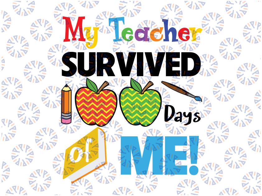 My Teacher Survived 100 Days Of Me Svg, Funny svg, 100th Day of School svg, Teacher Svg designs, Cricut, Cut files, PNG