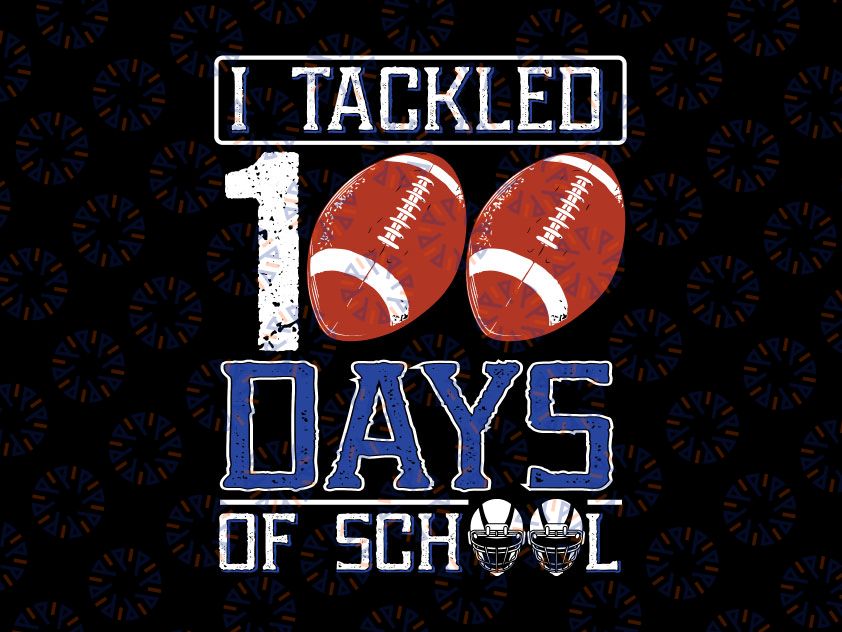 I Tackled 100 Day Of School Svg, Football Boy 100th Day School Svg, Football Svg, Boy 100th Day of School Svg File for Cricut & Silhouette, Png