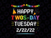 Happy Twosday Tuesday February 22nd 2022 Svg, Funny 2.22.22 Event Svg, 2-22-22 shirt svg, February 22nd 2022, Teacher Life Svg