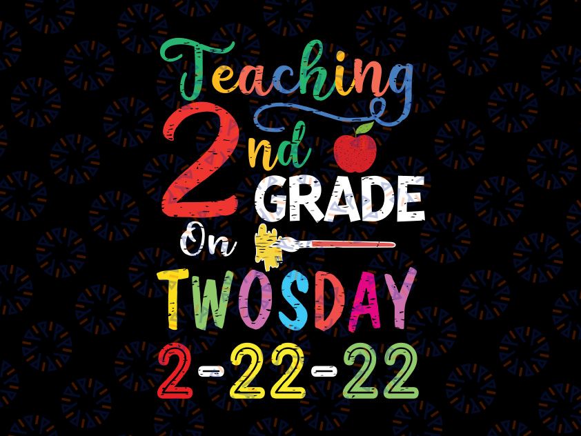 Teaching 2nd Grade On Twosday 2-22-22 Svg, 22nd February 2022 Svg, 2nd Grade Teacher on Twosday Svg, Png, Dxf