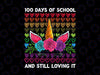 100 Days Of School And Still Loving It PNG, Unicorn Png, 100 Magical Days of School Png, Unicorn School Png File, 100 Days Unicorn