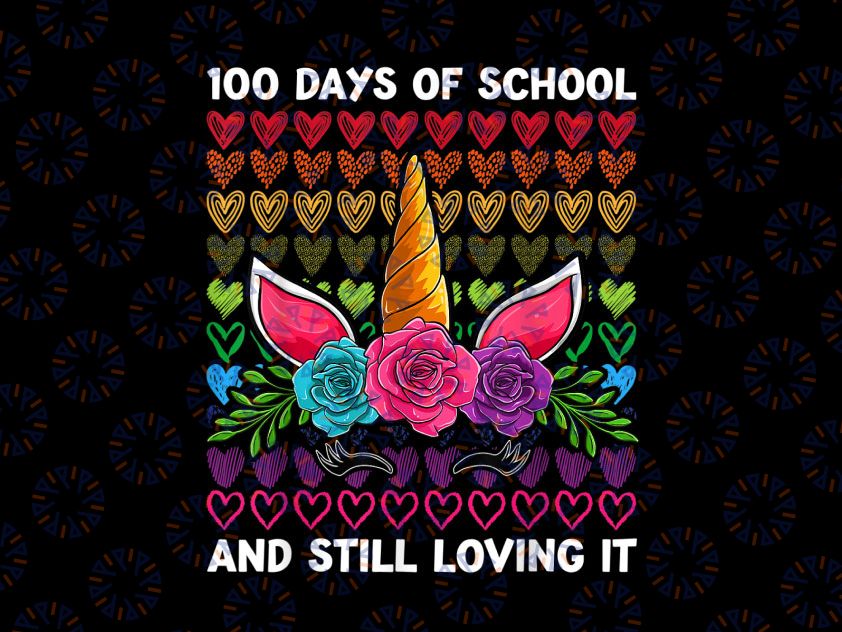 100 Days Of School And Still Loving It PNG, Unicorn Png, 100 Magical Days of School Png, Unicorn School Png File, 100 Days Unicorn