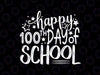 Happy 100th Day of School Svg, Teachers 100 Days SVG, Teacher Design, Teacher Svg, 100th Day of School svg ,dxf ,png Cricut, Silhouette