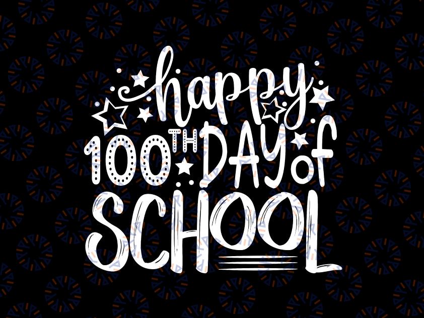 Happy 100th Day of School Svg, Teachers 100 Days SVG, Teacher Design, Teacher Svg, 100th Day of School svg ,dxf ,png Cricut, Silhouette