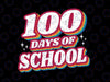 100th Day Of School SVG, 100 Days Of School, Retro 100th Day Of School Svg png dxf cut file