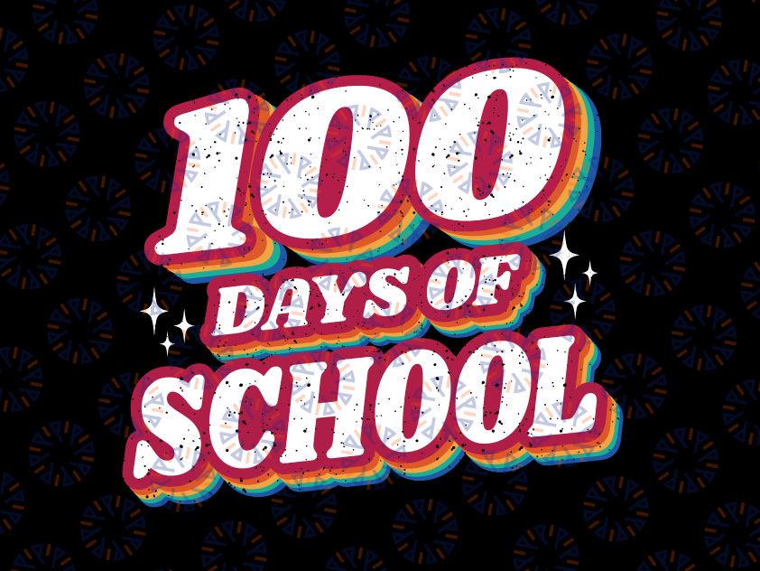 100th Day Of School SVG, 100 Days Of School, Retro 100th Day Of School Svg png dxf cut file