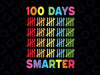 100 Days Smarter Svg, Happy 100th Day Of School Svg png, 100 day of school Svg for teacher, 100 days Svg Cricut Silhouette