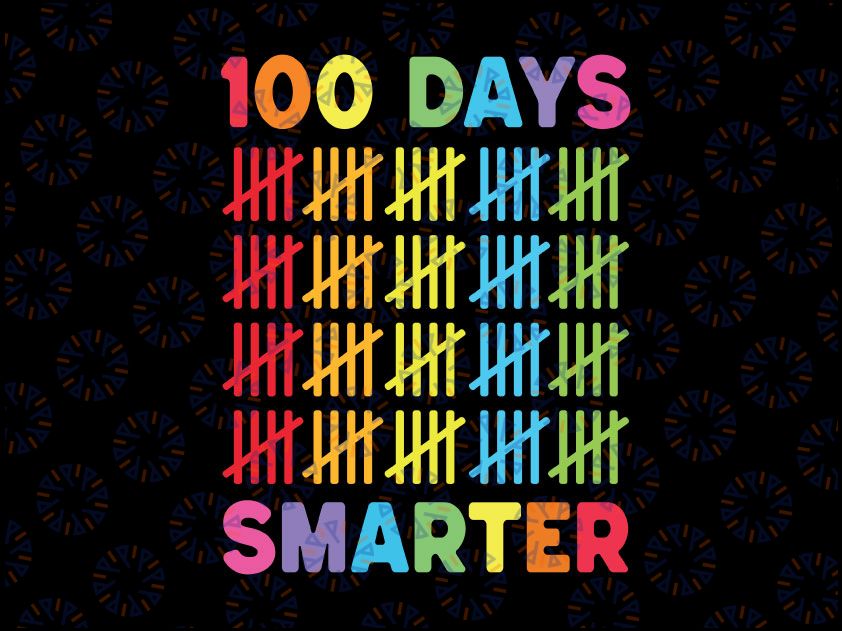 100 Days Smarter Svg, Happy 100th Day Of School Svg png, 100 day of school Svg for teacher, 100 days Svg Cricut Silhouette