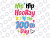 Happy 100th Day Of School Hip Hip Hooray Svg Png, 100th day of school svg, School svg, Teacher svg, Kid Shirt, cut file, silhouette