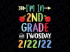 I'm In 2nd Grade on Twosday Tuesday 2-22-22 Second Grade Happy Twos day SVG, Twosday Kids Shirt SVG, Tuesday February 22nd 2022, Files For Cricut, Svg, PNG