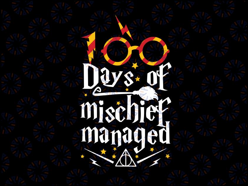 100 Days Of Mischief Managed  svg 100th Day of School svg, 100 Days svg, Teacher svg,