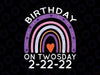 It’s My Birthday Twosday Tuesday 2 22 22 Feb 2nd 2022 Bday Svg, Twosday Svg, February 22nd Birthday Svg, Numerology Date Svg